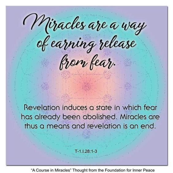 graphic (ACIM Weekly Thought): "Miracles are a way of earning release from fear. Revelation induces a state in which fear has already been abolished. Miracles are thus a means and revelation is an end." T-1.l.28:1-3 Tree of Life - sacred geometry