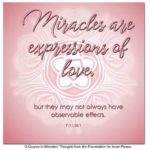 graphic (ACIM Weekly Thought): "Miracles are expressions of love, but they may not always have observable effects." T-1.I.35:1