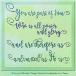 graphic (ACIM Weekly Thought): "You are part of Him Who is all power and glory, and are therefore as unlimited as He is." T-8.II.7:7