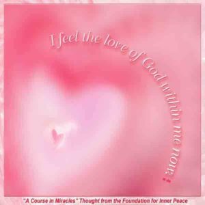 graphic (ACIM Weekly Thought): "I feel the love of God within me now." W-pI.189