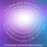 graphic (ACIM Weekly Thought): It is from your peace of mind that a peaceful perception of the world arises." W-pI.34.1:4