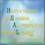 graphic (ACIM Weekly Thought): "Health is the result of relinquishing all attempts to use the body lovelessly." T-8.VIII.9:9