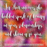 graphic (ACIM Weekly Thought): "Let Him uncover the hidden spark of beauty in your relationships, and show it to you." T-17.III.6:7