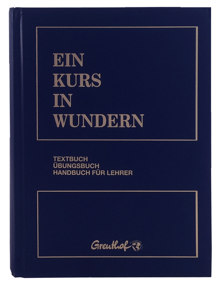 EIN KURS IN WUNDERN: German Hardcover Edition of A Course in Miracles (front view)