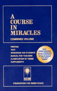 photo - book cover: A Course in Miracles (ACIM) - Combined Volume: Preface, Text, Workbook for Students, Manual for Teachers, Clarification of Terms, Supplements - Foundation for Inner Peace; New Third Edition: The only COMPLETE Course as authorized by its scribe & published by its original publisher: English book; front cover