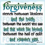 graphic (ACIM Weekly Thought): "Forgiveness stands between illusions and the truth; be­tween the world you see and that which lies beyond; between the hell of guilt and Heaven’s gate." W-pI.134.10:4