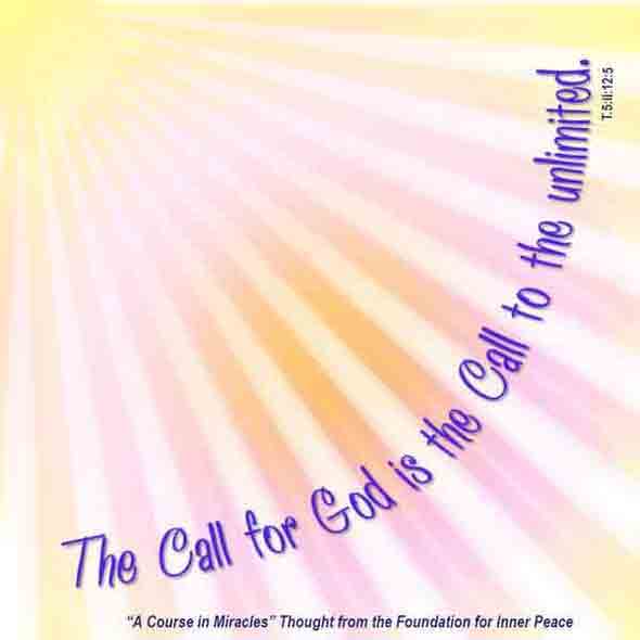 graphic (ACIM Weekly Thought): "What we can accomplish together has no limits, because the Call for God is the Call to the unlimited." T-5.II.12:5