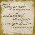 graphic (ACIM Weekly Thought): "Today we smile on everyone we see, and walk with lightened footsteps as we go to do what is appointed us to do." W-pI.123.4:3