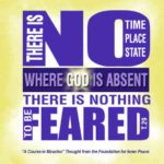 graphic (ACIM Weekly Thought): "There is no time, no place, no state where God is absent. There is nothing to be feared." T-29.I.1:1-2