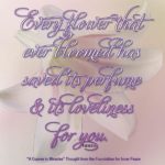 graphic (ACIM Weekly Thought): "And every flower that ever bloomed has saved its perfume and its loveliness for you." T-25.IV.5:4