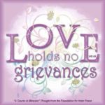 graphic (ACIM Weekly Thought): "Love holds no grievances." W-pI.68