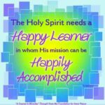 graphic (ACIM Weekly Thought): "The Holy Spirit needs a happy learner, in whom His mission can be happily accomplished." T-14.II.1:1