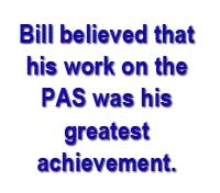 graphic: quote: "Bill believed that his work on the PAS was his greatest achievement."