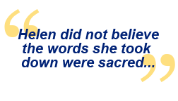graphic quote: "Helen did not believe the words she took down were sacred"