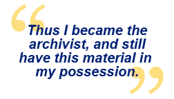 graphic quote: (Ken) "Thus I became the archivist, and still have this material in my possession."