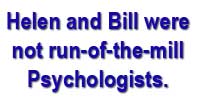 graphic: quote: "Helen and Bill were not run-of-the-mill psychologists."