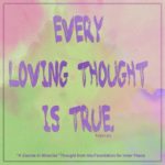 graphic (ACIM Weekly Thought): "Every loving thought is true." T-12.I.3:3