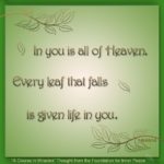 graphic (ACIM Weekly Thought): "In you is all of Heaven. Every leaf that falls is given life in you." T-25.IV.5:1-2