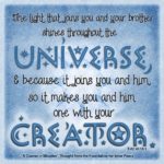 graphic (ACIM Weekly Thought): "The light that joins you and your brother shines throughout the universe, and because it joins you and him, so it makes you and him one with your Creator." T-22.VI.15:1