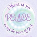 graphic (ACIM Weekly Thought): "There is no peace except the peace of God." W-pI.200