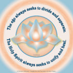 graphic (ACIM Weekly Thought): "The ego always seeks to divide and separate. The Holy Spirit always seeks to unify and heal." T-7.IV.5:2-3